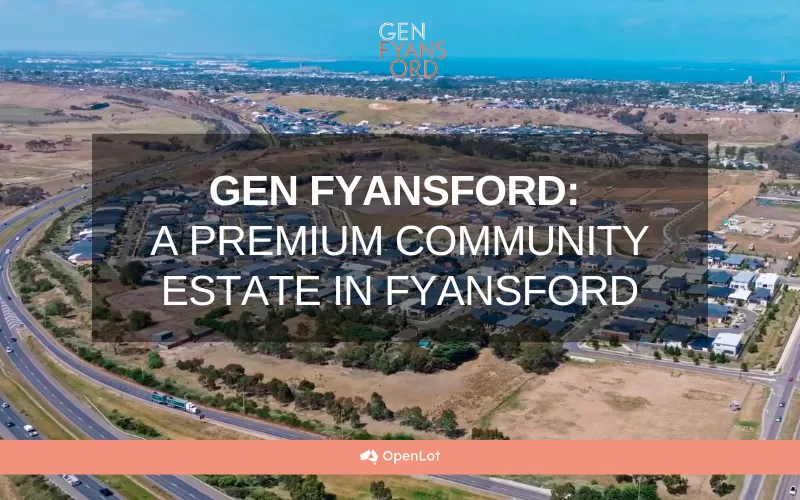 Display Homes at Gen Fyansford: A Premium Community Estate in Fyansford