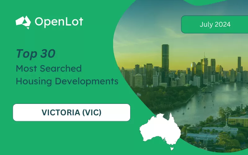 Victoria: Top 30 Most Searched Housing Developments (July 2024)
