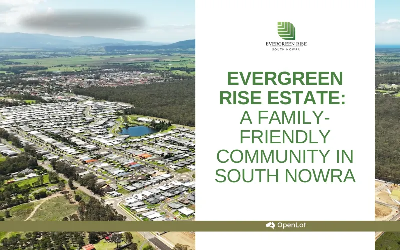 Display Homes at Evergreen Rise: A Family-Friendly Community in South Nowra