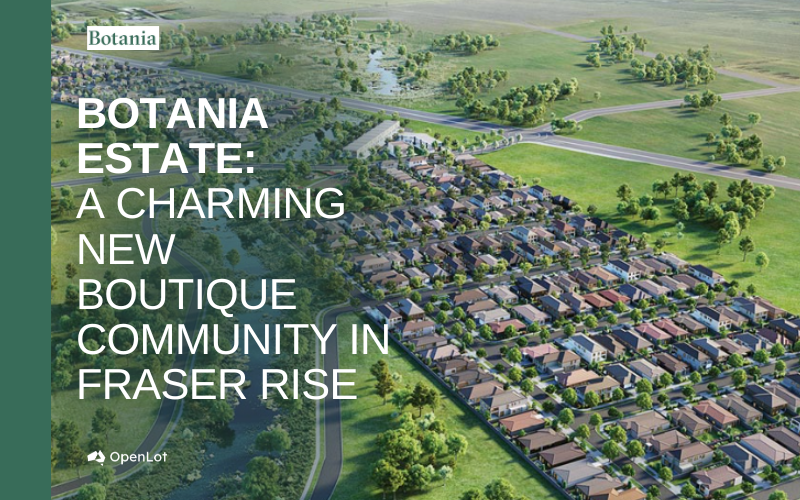 Display Homes at Botania Estate: A Charming New Boutique Community in Fraser Rise