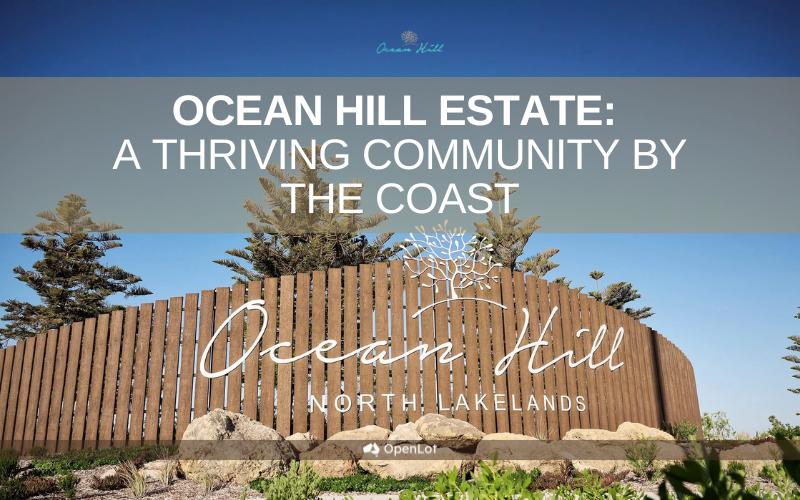 Display Homes at Ocean Hill Estate: A Thriving Community by the Coast