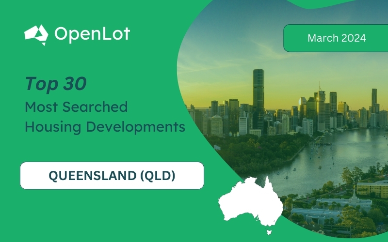 Queensland: Top 30 Most Searched Housing Developments (March 2024)