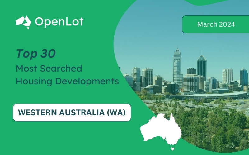 Western Australia: Top 30 Most Searched Housing Developments (March 2024)