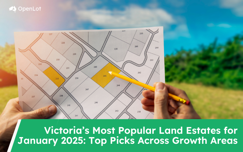 Victoria’s Most Popular Land Estates for January 2025: Top Picks Across Growth Areas
