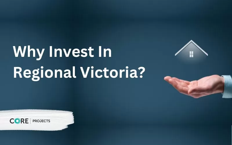 Why Invest In Regional Victoria? 