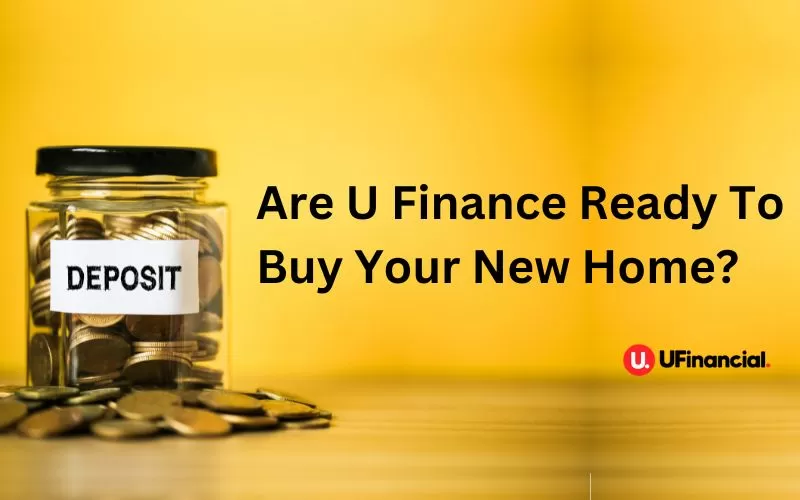 Are U Finance Ready To Buy Your New Home? 