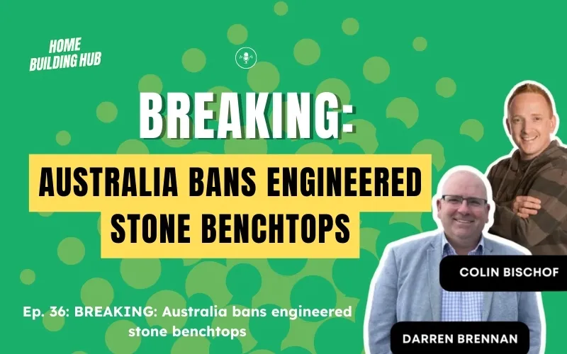 Australia Implements Ban on Engineered Stone: Insights from Home Building Hub 