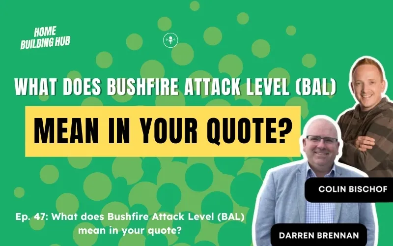 Understanding Bushfire Attack Level (BAL) for Home Builders and Buyers