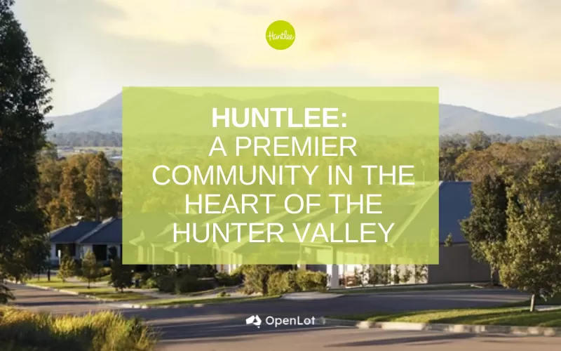 Display Homes at Huntlee: A Premier Community in the Heart of the Hunter Valley