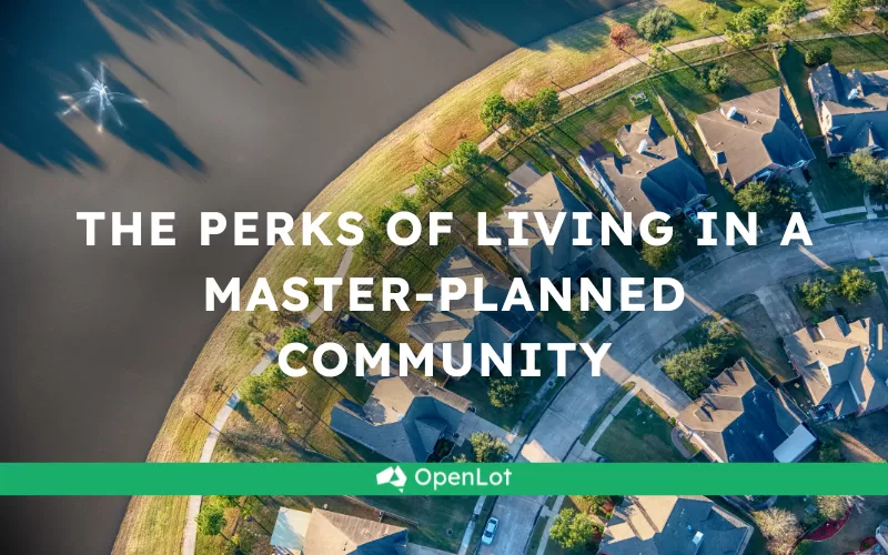 The Perks of Living in a Master-Planned Community