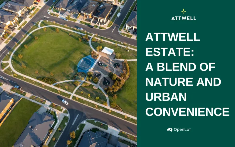 Display Homes at Attwell Estate: A Blend of Nature and Urban Convenience