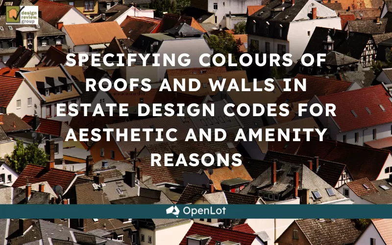 Specifying Colours of Roofs and Walls in Estate Design Codes for Aesthetic and Amenity Reasons