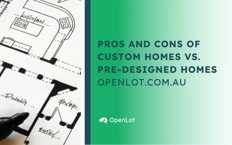 Pros and Cons of Custom Homes vs. Pre-Designed Homes