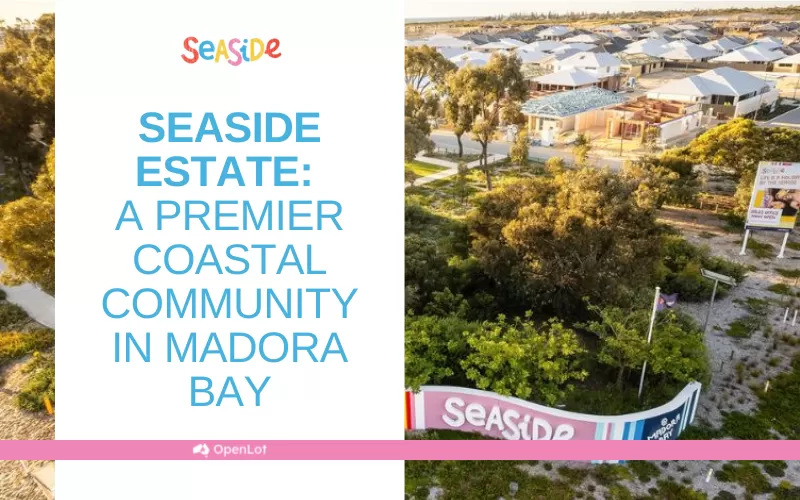 Display Homes at Seaside Estate: A Premier Coastal Community in Madora Bay