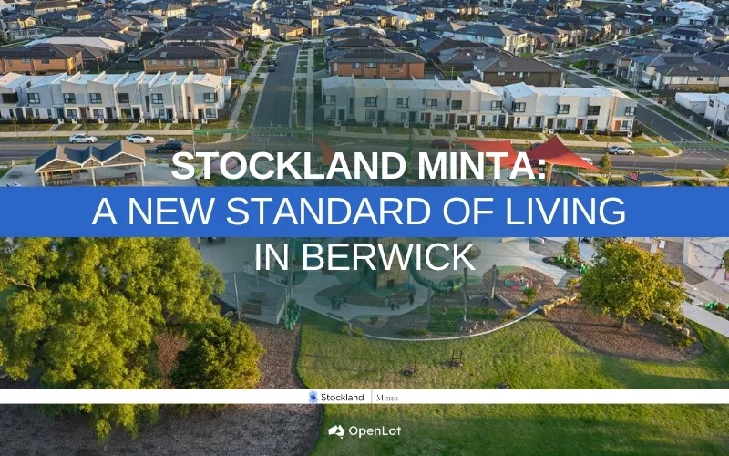 Display Homes at Stockland Minta: A New Standard of Living in Berwick